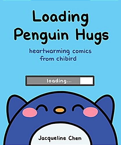 Loading Penguin Hugs: Heartwarming Comics from Chibird (Hardcover)