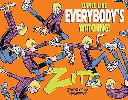 Dance Like Everybodys Watching!: A Zits Treasury (Paperback)