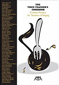 The Voice Teachers Cookbook: Creative Recipes for Teachers of Singing (Paperback)
