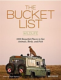 The Bucket List: Wild: 1,000 Adventures Big and Small: Animals, Birds, Fish, Nature (Hardcover)