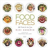 Food Faces: 150 Feasts for the Eyes (Hardcover)