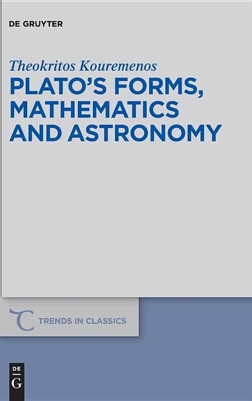 Platos Forms, Mathematics and Astronomy (Hardcover)