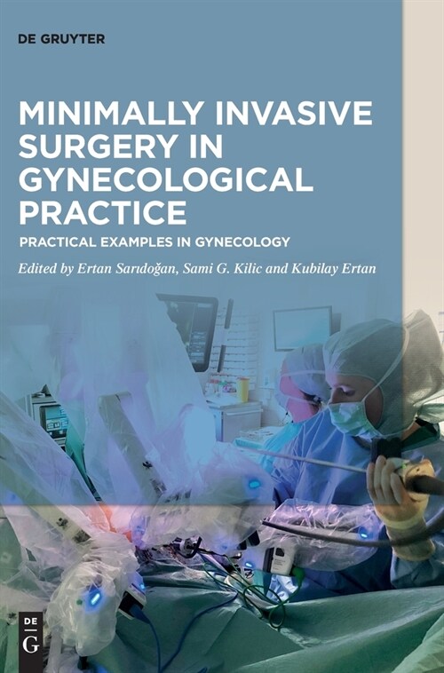 Minimally Invasive Surgery in Gynecological Practice: Practical Examples in Gynecology (Hardcover)