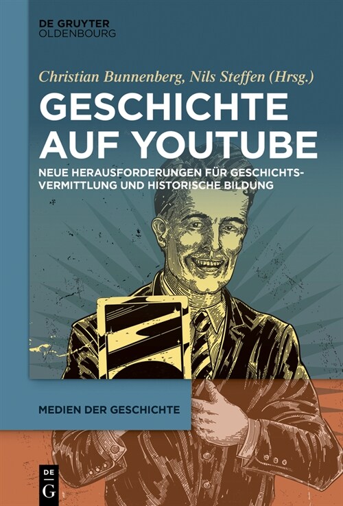 Geschichte Auf Youtube: Neue Herausforderungen F? Geschichtsvermittlung Und Historische Bildung (Hardcover)