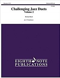 Challenging Jazz Duets, Vol 2: For 2 Trombones, Part(s) (Paperback)