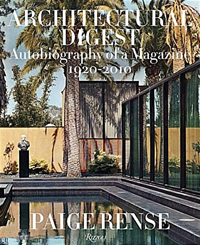Architectural Digest: Autobiography of a Magazine 1920-2010 (Hardcover)