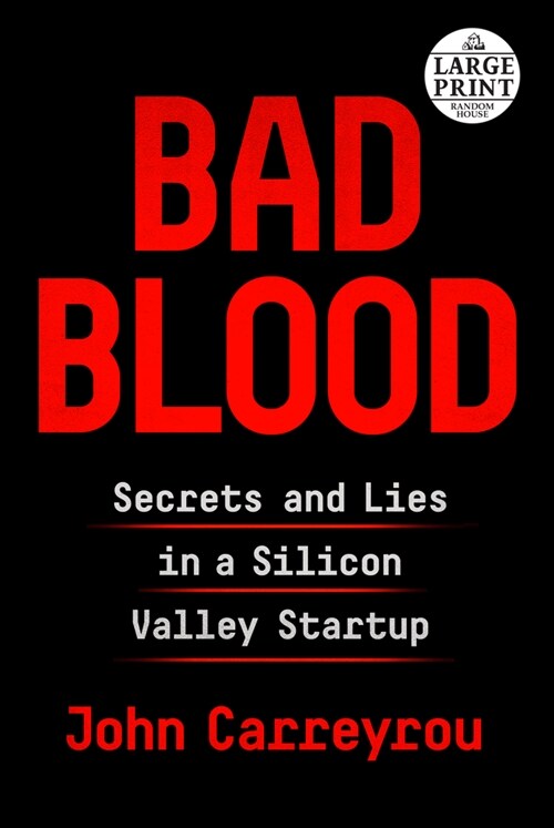 Bad Blood: Secrets and Lies in a Silicon Valley Startup (Paperback)