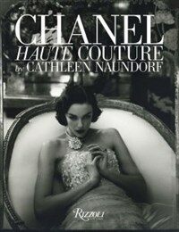 Women of singular beauty : chanel haute couture by Cathleen Naundorf