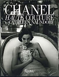 Women of Singular Beauty: Chanel Haute Couture by Cathleen Naundorf (Hardcover)