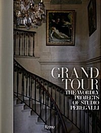 Grand Tour: The Worldly Projects of Studio Peregalli (Hardcover)