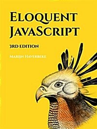 Eloquent Javascript, 3rd Edition: A Modern Introduction to Programming (Paperback)