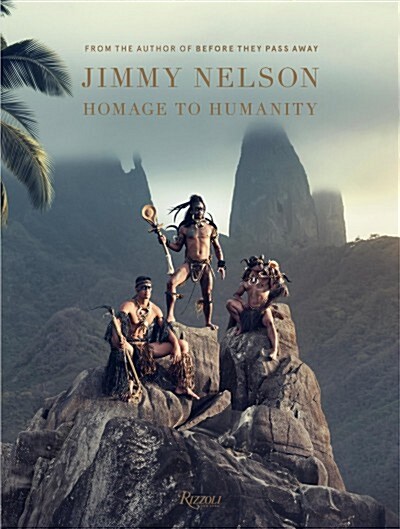 Jimmy Nelson Homage to Humanity (Hardcover)