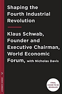 Shaping the Future of the Fourth Industrial Revolution (Hardcover)