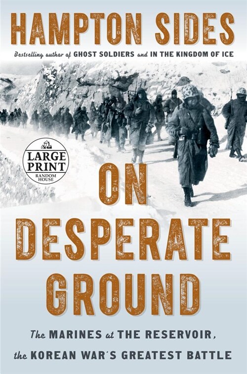 On Desperate Ground: The Marines at the Reservoir, the Korean Wars Greatest Battle (Paperback)