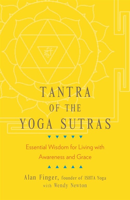 Tantra of the Yoga Sutras: Essential Wisdom for Living with Awareness and Grace (Paperback)