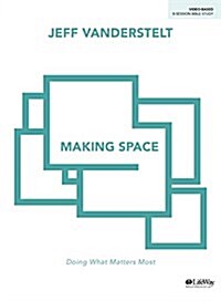 Making Space - Bible Study Book: Exploring Proverbs for What Matters Most (Paperback)