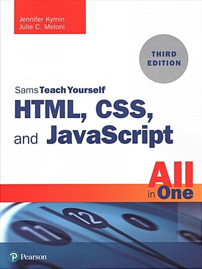 Html, Css, and JavaScript All in One: Covering Html5, Css3, and Es6, Sams Teach Yourself (Paperback, 3)