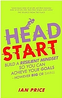 Head Start : Build a resilient mindset so you can achieve your goals (Paperback)