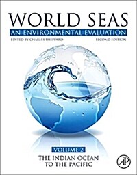 World Seas: An Environmental Evaluation : Volume II: The Indian Ocean to the Pacific (Paperback, 2 ed)