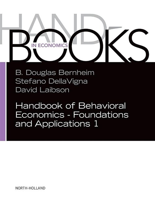 Handbook of Behavioral Economics - Foundations and Applications 1: Volume 1 (Hardcover)