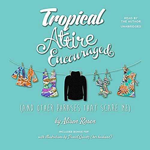 Tropical Attire Encouraged (and Other Phrases That Scare Me) Lib/E (Audio CD)