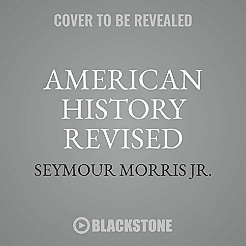 American History Revised: 200 Startling Facts That Never Made It Into the Textbooks (MP3 CD)