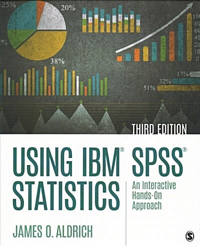 Using IBM SPSS Statistics: An Interactive Hands-On Approach (Paperback, 3)