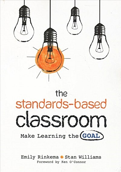 The Standards-Based Classroom: Make Learning the Goal (Paperback)