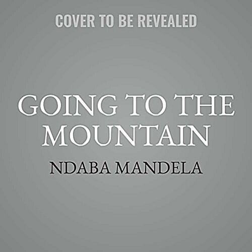 Going to the Mountain Lib/E: Life Lessons from My Grandfather, Nelson Mandela (Audio CD)