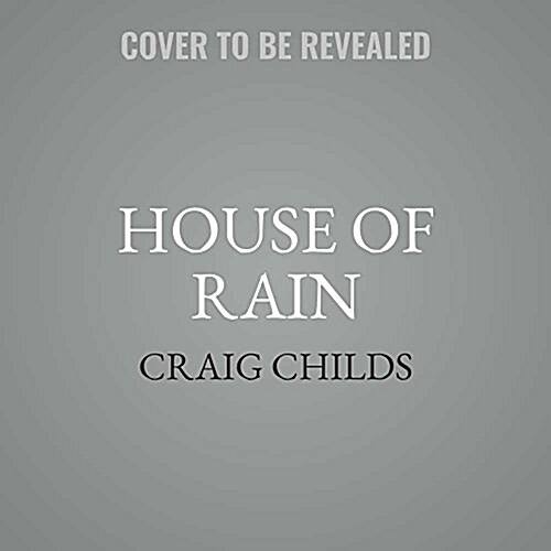 House of Rain Lib/E: Tracking a Vanished Civilization Across the American Southwest (Audio CD)