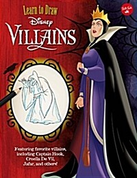 Learn to Draw Disney Villains: New Edition! Featuring Your Favorite Classic Villains and New Villains from Some of the Latest Disney and Disney/Pixar (Paperback)