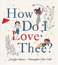 How Do I Love Thee? (Hardcover)