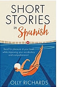 Short Stories in Spanish for Beginners : Read for pleasure at your level, expand your vocabulary and learn Spanish the fun way! (Paperback)