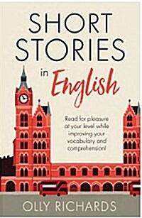 Short Stories in English for Beginners : Read for pleasure at your level, expand your vocabulary and learn English the fun way! (Paperback)