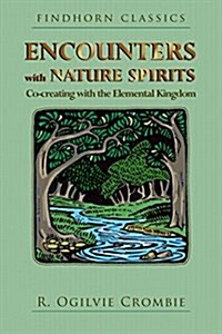 Encounters with Nature Spirits: Co-Creating with the Elemental Kingdom (Paperback, 3)