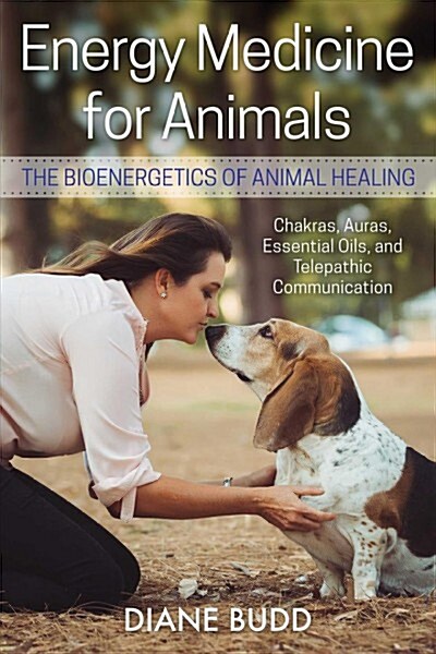 Energy Medicine for Animals: The Bioenergetics of Animal Healing (Paperback, 2, Edition, Revise)