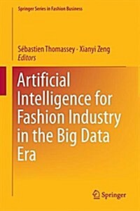 Artificial Intelligence for Fashion Industry in the Big Data Era (Hardcover)