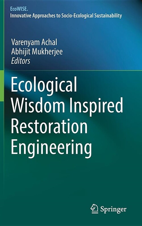 Ecological Wisdom Inspired Restoration Engineering (Hardcover, 2019)