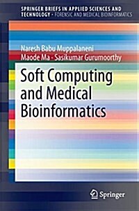 Soft Computing and Medical Bioinformatics (Paperback)