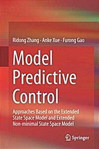 Model Predictive Control: Approaches Based on the Extended State Space Model and Extended Non-Minimal State Space Model (Hardcover, 2019)
