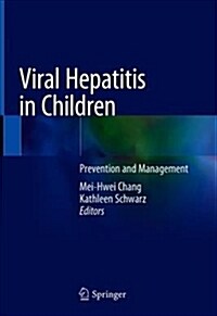 Viral Hepatitis in Children: Prevention and Management (Hardcover, 2019)