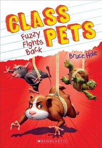 Fuzzy Fights Back (Class Pets #4), Volume 4 (Paperback)