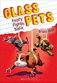 Fuzzy Fights Back (Class Pets #4): Volume 4 (Paperback)