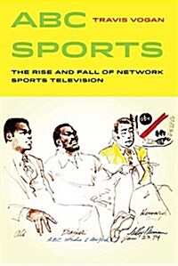 ABC Sports: The Rise and Fall of Network Sports Television Volume 4 (Paperback)