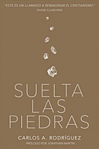 Suelta Las Piedras (Paperback, Spanish Languag)