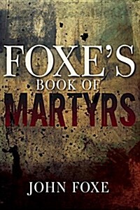 Foxes Book of Martyrs (Paperback, Reissue)