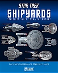 Star Trek Shipyards : Starfleet Ships 2294 to the Future (Hardcover)