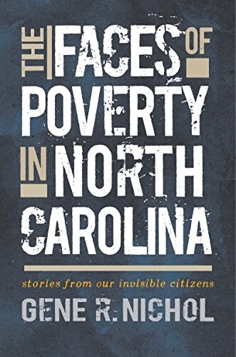 The Faces of Poverty in North Carolina: Stories from Our Invisible Citizens (Hardcover)