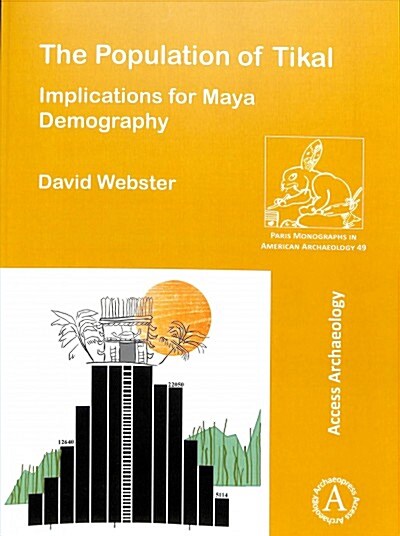 The Population of Tikal: Implications for Maya Demography (Paperback)