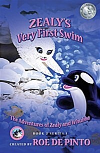 The Adventures of Zealy and Whubba: Zealys Very First Swim (Hardcover)